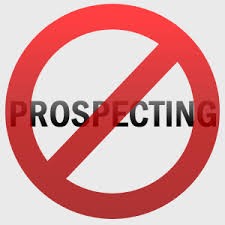 No prospecting!