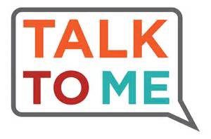 Talk to me!