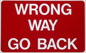 Wrong way. Go back.