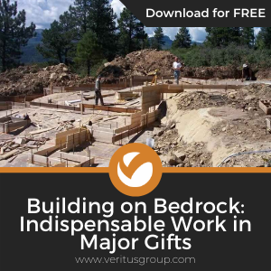 Building on Bedrock: Indispensable Work in Major Gifts